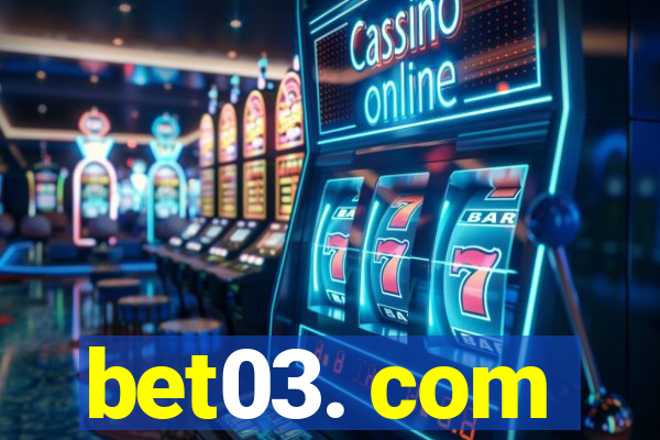 bet03. com